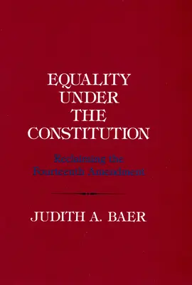 Równość na mocy konstytucji: Odzyskiwanie czternastej poprawki - Equality Under the Constitution: Reclaiming the Fourteenth Amendment