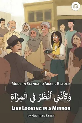 Jak patrzenie w lustro: Modern Standard Arabic Reader - Like Looking in a Mirror: Modern Standard Arabic Reader