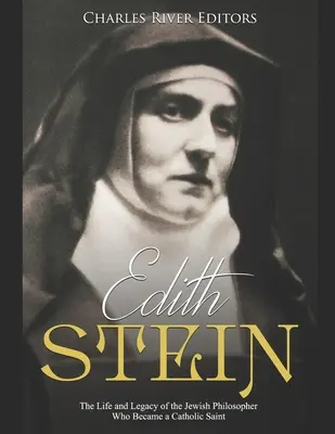 Edith Stein: Życie i dziedzictwo żydowskiej filozofki, która została katolicką świętą - Edith Stein: The Life and Legacy of the Jewish Philosopher Who Became a Catholic Saint