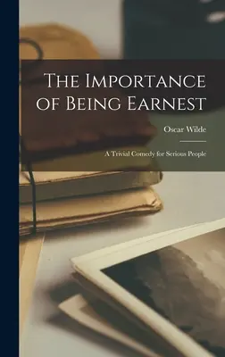 The Importance of Being Earnest: banalna komedia dla poważnych ludzi - The Importance of Being Earnest: a Trivial Comedy for Serious People