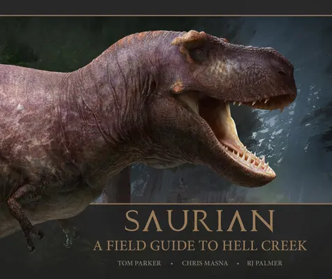 Saurian - Przewodnik terenowy po Hell Creek - Saurian - A Field Guide to Hell Creek