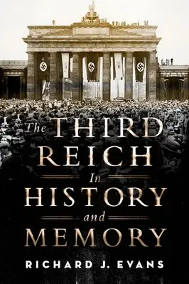 Trzecia Rzesza w historii i pamięci - The Third Reich in History and Memory