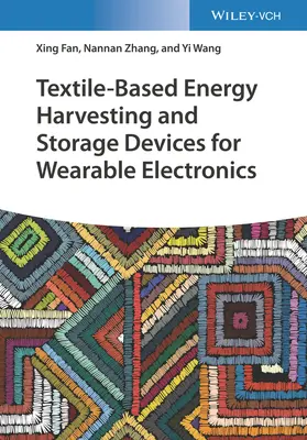 Urządzenia do zbierania i magazynowania energii na bazie tekstyliów dla elektroniki do noszenia - Textile-Based Energy Harvesting and Storage Devices for Wearable Electronics