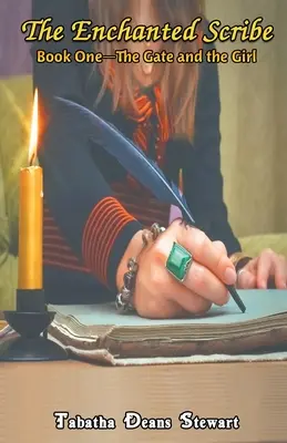 Zaklęty skryba: Księga 1 - Brama i dziewczyna - The Enchanted Scribe: Book 1 - The Gate and the Girl