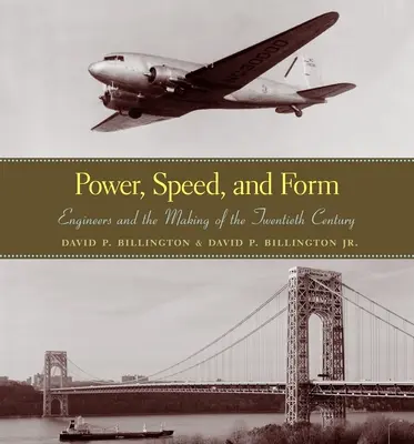 Moc, szybkość i forma: Inżynierowie i kształtowanie dwudziestego wieku - Power, Speed, and Form: Engineers and the Making of the Twentieth Century