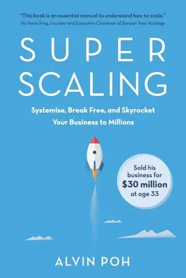 Super skalowanie: Systematyzuj, uwolnij się i podbij swój biznes do milionów - Super Scaling: Systemise, Break Free, and Skyrocket Your Business to Millions