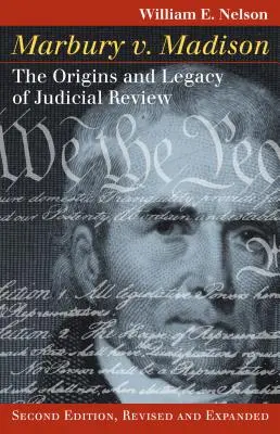 Marbury V. Madison: Początki i dziedzictwo kontroli sądowej, wydanie drugie, poprawione i rozszerzone - Marbury V. Madison: The Origins and Legacy of Judicial Review, Second Edition, Revised and Expanded