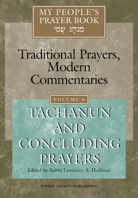 Modlitewnik Mojego Ludu tom 6: Tachanun i modlitwy końcowe - My People's Prayer Book Vol 6: Tachanun and Concluding Prayers