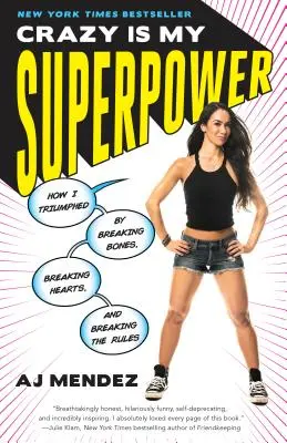 Szaleństwo jest moją supermocą: jak zwyciężyłem łamiąc kości, serca i zasady - Crazy Is My Superpower: How I Triumphed by Breaking Bones, Breaking Hearts, and Breaking the Rules