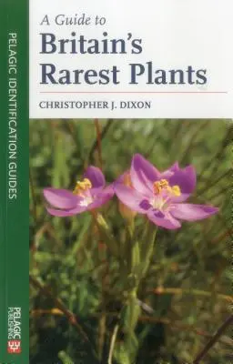 Przewodnik po najrzadszych roślinach Wielkiej Brytanii - A Guide to Britain's Rarest Plants