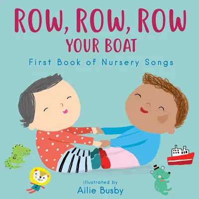 Wiosłuj, wiosłuj, wiosłuj! - Pierwsza księga piosenek dla przedszkolaków - Row, Row, Row Your Boat! - First Book of Nursery Songs