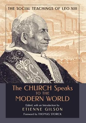 Kościół przemawia do współczesnego świata: Nauczanie społeczne Leona XIII - The Church Speaks to the Modern World: The Social Teachings of Leo XIII