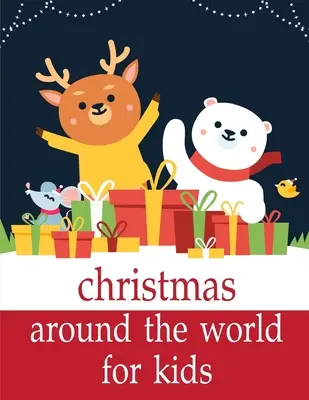 Boże Narodzenie na całym świecie dla dzieci: Zabawne książki z obrazkami zwierząt dla 2-latków - Christmas Around The World For Kids: Funny animal picture books for 2 year olds