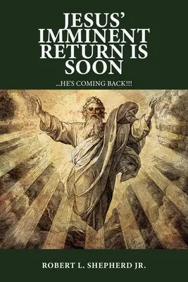 Nieuchronny powrót Jezusa już wkrótce - Jesus' Imminent Return Is Soon