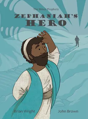 Bohater Zefaniasza: Prorocy mniejsi, księga 1 - Zephaniah's Hero: The Minor Prophets, Book 1