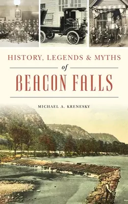 Historia, legendy i mity Beacon Falls - History, Legends & Myths of Beacon Falls