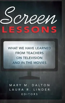 Lekcje na ekranie: Czego nauczyliśmy się od nauczycieli w telewizji i filmach - Screen Lessons: What We Have Learned from Teachers on Television and in the Movies