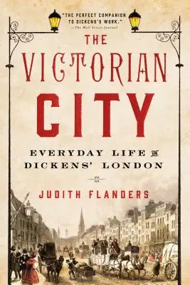 Wiktoriańskie miasto: Życie codzienne w Londynie Dickensa - The Victorian City: Everyday Life in Dickens' London