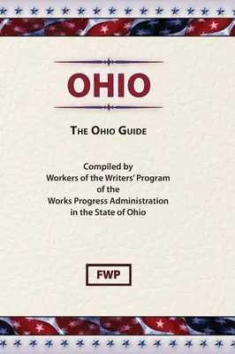 Ohio: Przewodnik po Ohio (Federal Writers' Project (Fwp)) - Ohio: The Ohio Guide (Federal Writers' Project (Fwp))