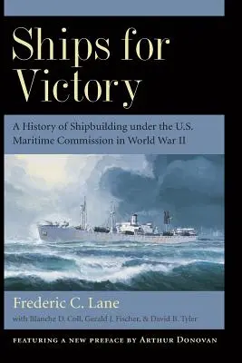 Ships for Victory: Historia przemysłu stoczniowego pod rządami Komisji Morskiej Stanów Zjednoczonych w czasie II wojny światowej - Ships for Victory: A History of Shipbuilding Under the U.S. Maritime Commission in World War II