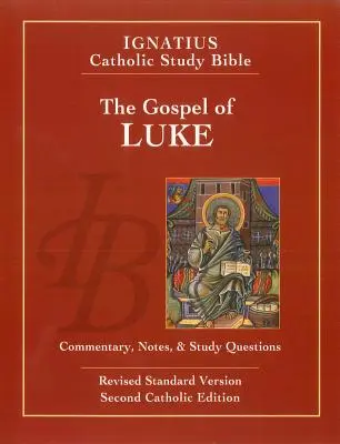 Ewangelia Łukasza (wyd. 2): Ignatius Catholic Study Bible - The Gospel of Luke (2nd Ed.): Ignatius Catholic Study Bible