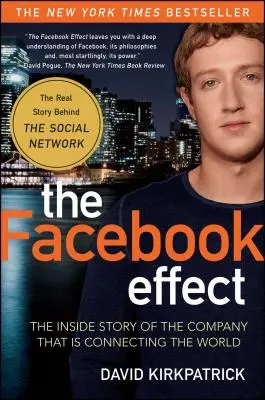 Efekt Facebooka: Wewnętrzna historia firmy, która łączy świat - The Facebook Effect: The Inside Story of the Company That Is Connecting the World