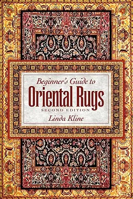 Przewodnik dla początkujących po dywanach orientalnych - wydanie 2 - Beginner's Guide to Oriental Rugs - 2nd Edition