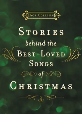 Historie kryjące się za najbardziej lubianymi piosenkami bożonarodzeniowymi - Stories Behind the Best-Loved Songs of Christmas