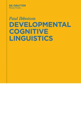 Co trzeba zrobić, żeby mówić: Odkrywanie rozwojowej lingwistyki kognitywnej - What It Takes to Talk: Exploring Developmental Cognitive Linguistics