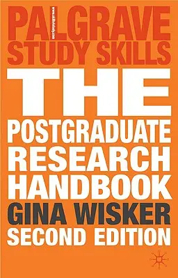 Podręcznik badań podyplomowych: Succeed with Your Ma, Mphil, Edd and PhD (Sukces na studiach magisterskich, magisterskich, doktoranckich i doktoranckich) - The Postgraduate Research Handbook: Succeed with Your Ma, Mphil, Edd and PhD