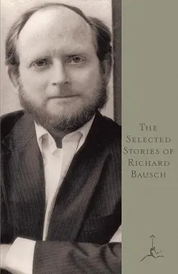 Wybrane opowiadania Richarda Bauscha - The Selected Stories of Richard Bausch