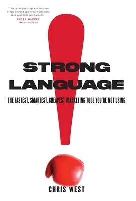 Mocny język: Najszybsze, najmądrzejsze i najtańsze narzędzie marketingowe, którego nie używasz - Strong Language: The Fastest, Smartest, Cheapest Marketing Tool You're Not Using