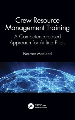 Szkolenie z zarządzania zasobami załogi: Podejście oparte na kompetencjach dla pilotów linii lotniczych - Crew Resource Management Training: A Competence-Based Approach for Airline Pilots