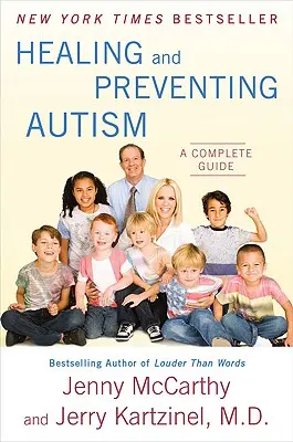 Leczenie i zapobieganie autyzmowi: Kompletny przewodnik - Healing and Preventing Autism: A Complete Guide