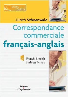 Korespondencja handlowa francusko-angielska: Francusko-angielskie listy biznesowe - Correspondance commerciale franais-anglais: French-English business letters