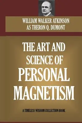 Sztuka i nauka osobistego magnetyzmu - The Art and Science of Personal Magnetism