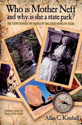 Kim jest Matka Neff i dlaczego jest parkiem stanowym w Teksasie? Historia kryjąca się za nazwami teksańskich parków stanowych - Who Is Mother Neff and Why Is She a Texas State Park?: The Story Behind the Names of the State Parks of Texas