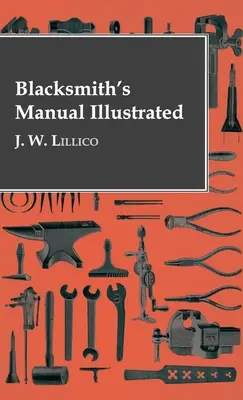 Ilustrowany podręcznik kowala - Blacksmith's Manual Illustrated