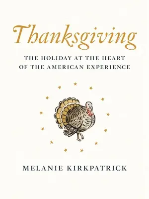 Święto Dziękczynienia: Święto w sercu amerykańskiego doświadczenia - Thanksgiving: The Holiday at the Heart of the American Experience