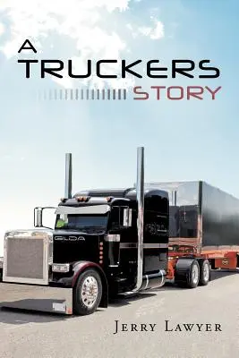 Historia kierowcy ciężarówki - A Truckers Story