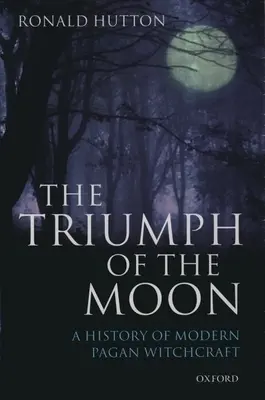 Triumf Księżyca: Historia współczesnych pogańskich czarów - The Triumph of the Moon: A History of Modern Pagan Witchcraft