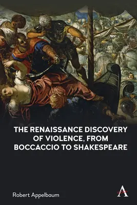 Renesansowe odkrycie przemocy, od Boccaccia do Szekspira - The Renaissance Discovery of Violence, from Boccaccio to Shakespeare