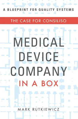 Firma produkująca urządzenia medyczne w pudełku: Przypadek Consiliso - Medical Device Company in a Box: The Case for Consiliso