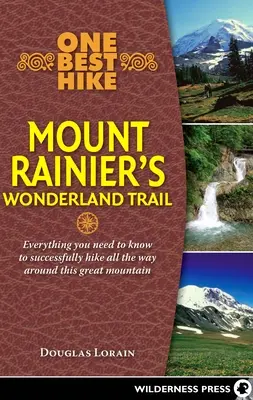Jedna z najlepszych wędrówek: szlak Mount Rainier's Wonderland Trail - One Best Hike: Mount Rainier's Wonderland Trail