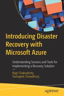 Wprowadzenie do odzyskiwania po awarii przy użyciu platformy Microsoft Azure: Zrozumienie usług i narzędzi do wdrażania rozwiązania do odzyskiwania danych - Introducing Disaster Recovery with Microsoft Azure: Understanding Services and Tools for Implementing a Recovery Solution