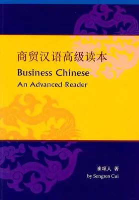 Chiński biznesowy: Zaawansowany lektor - Business Chinese: An Advanced Reader