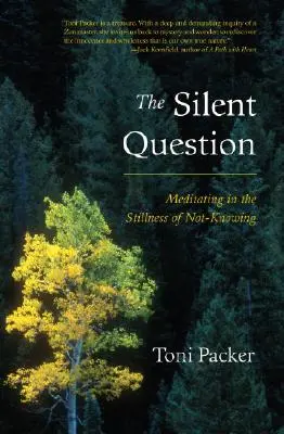 Ciche pytanie: Medytacja w bezruchu niewiedzy - The Silent Question: Meditating in the Stillness of Not-Knowing