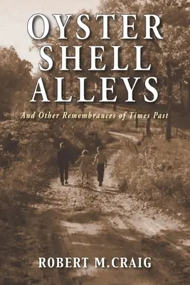 Oyster Shell Alleys: I inne wspomnienia minionych czasów - Oyster Shell Alleys: And Other Remembrances of Times Past