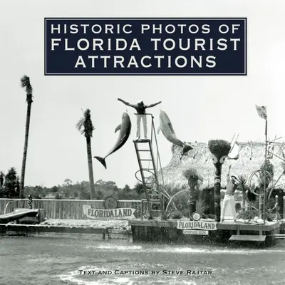 Historyczne zdjęcia atrakcji turystycznych Florydy - Historic Photos of Florida Tourist Attractions