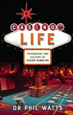 Casino Life:: Psychologia i kultura hazardu w kasynie - Casino Life:: Psychology and Culture of Casino Gambling